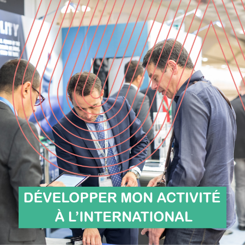 DÉVELOPPER MON ACTIVITÉ À L’INTERNATIONAL
